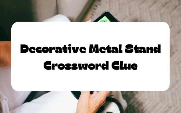 Decorative Metal Stand Crossword Clue